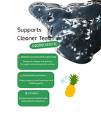 Promotional graphic for a teeth-cleaning product with a dark gel swatch at the top, text reading 'Supports Cleaner Teeth,' an 'INGREDIENTS:' heading, and three green ingredient callouts for bromelain enzyme, persimmon extract, and vitamin E, plus a small pineapple illustration on a white background.